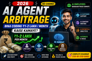 AI Agent Arbitrage 2026: Bina Coding ke ‘AI Employees’ Banakar Freelancing se ₹1-2 Lakh Mahina Kaise Kamayein?